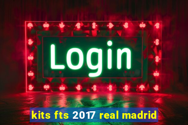 kits fts 2017 real madrid